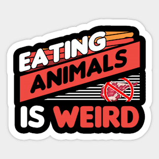 eating animals is weird Sticker